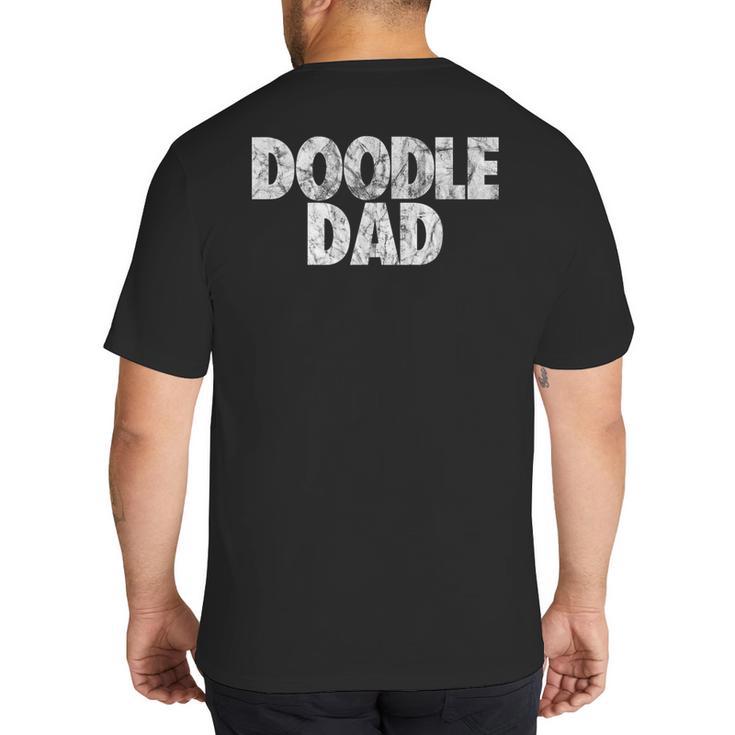Doodle Dad Shirt Goldendoodle Dad Big And Tall Men's T-Shirt Back Print