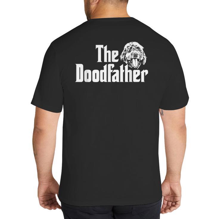 The Doodlefather Golden Doodle Dad Dog Goldendoodle Big And Tall Men's T-Shirt Back Print