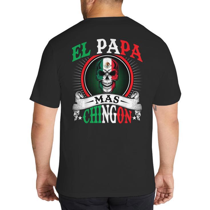 El Papa Mas Chingon Mexican Dad Husband Regalo Flag Big And Tall Men's T-Shirt Back Print