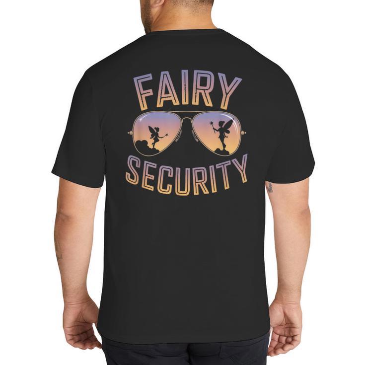 Fairy Security Birthday Family Halloween Costume Dad Mom Big And Tall Men's T-Shirt Back Print