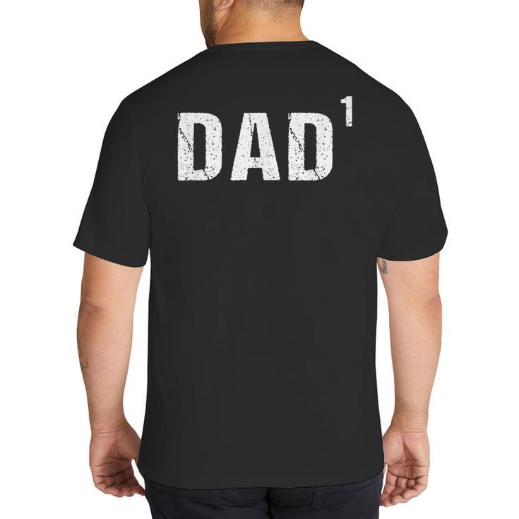 Father's Day Shirt Dad To The First Power Shirt Big And Tall Men's T-Shirt Back Print