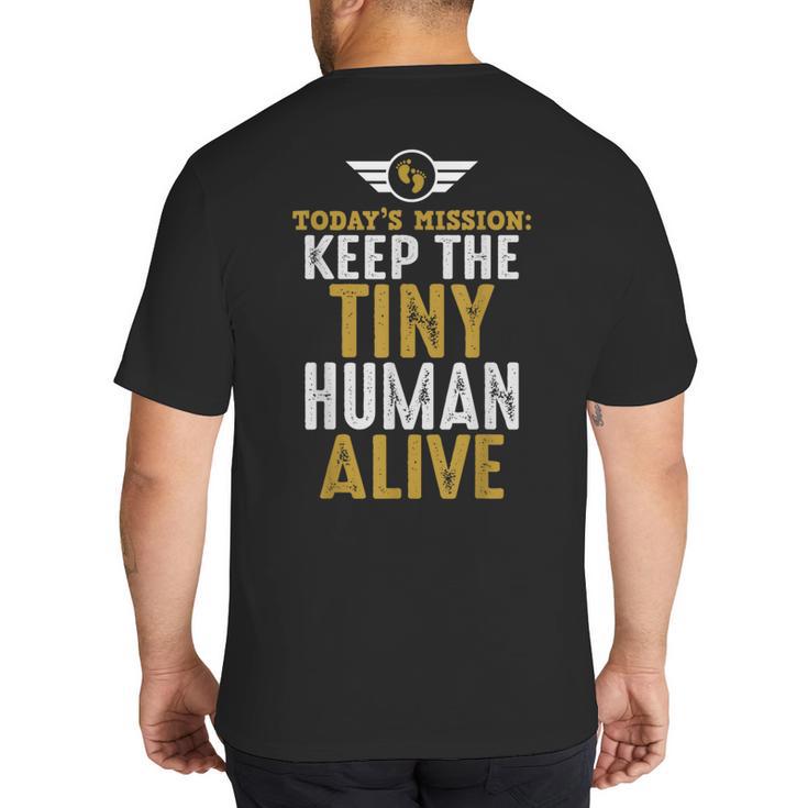 Father's Day By Tee Company New Dad First Time Father Keep Tiny Human Alive Adult Classic Fit Short Sleeve Big And Tall Men's T-Shirt Back Print