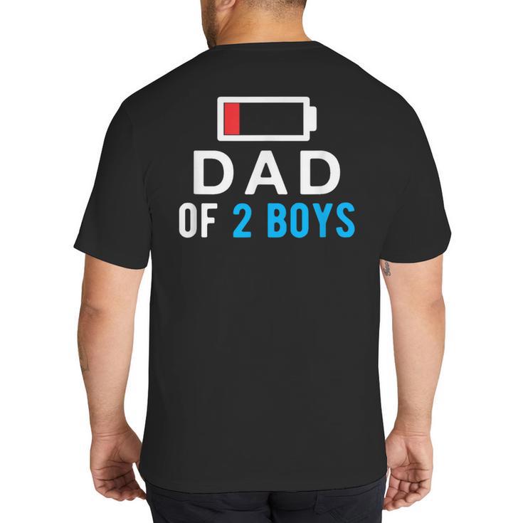 Father's Day Tee Dad Of 2 Boys Man Idea Big And Tall Men's T-Shirt Back Print