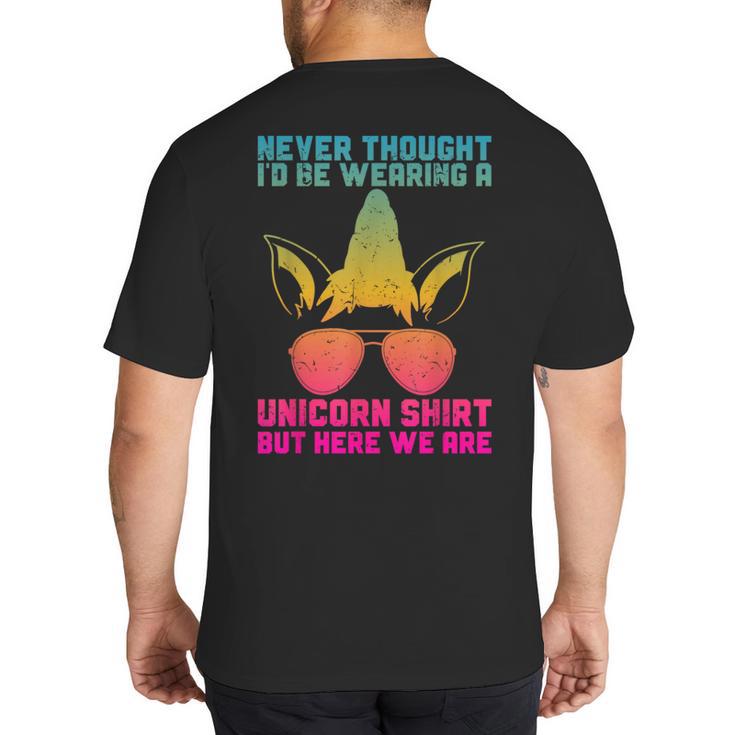 Fathers Day I Wear A Unicorn Shirt Dadacorn Big And Tall Men's T-Shirt Back Print