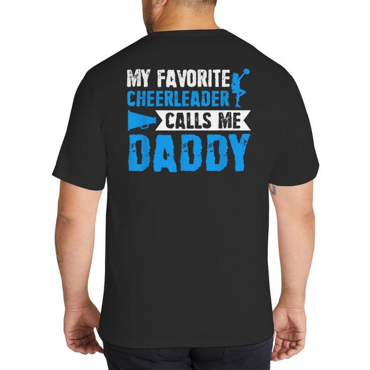 My Favorite Cheerleader Calls Me Daddy Cheer Dad Fathers Day Big And Tall Men's T-Shirt Back Print