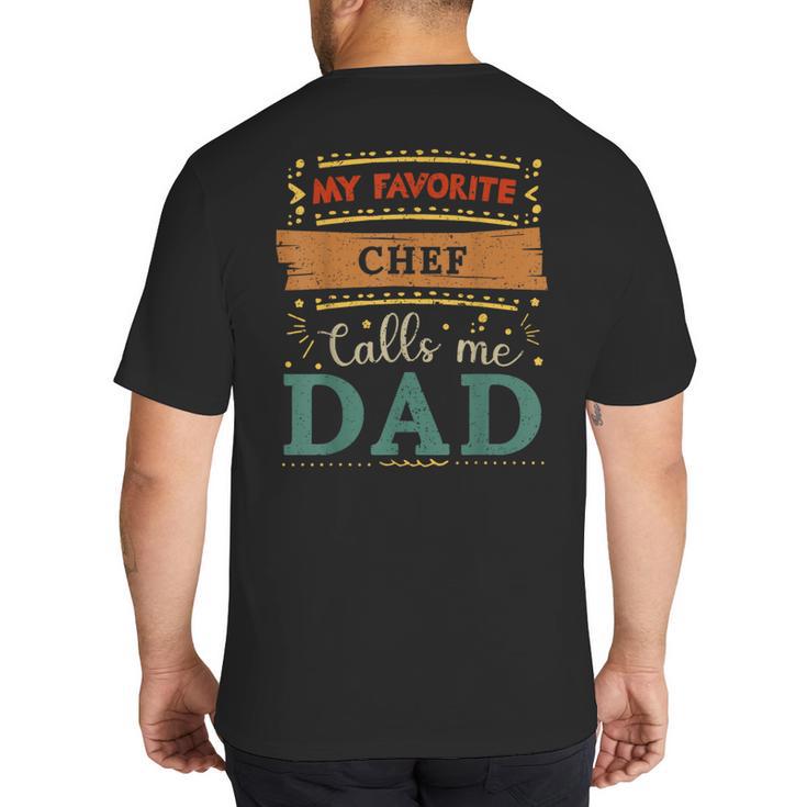 My Favorite Chef Calls Me Dad Chef Dad Big And Tall Men's T-Shirt Back Print