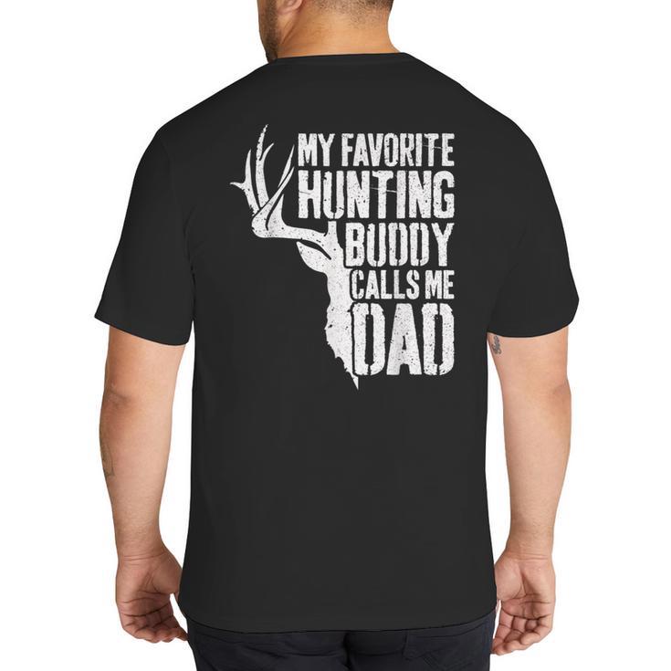 My Favorite Hunting Buddy Calls Me Dad Shirt Men Deer Hunter Big And Tall Men's T-Shirt Back Print
