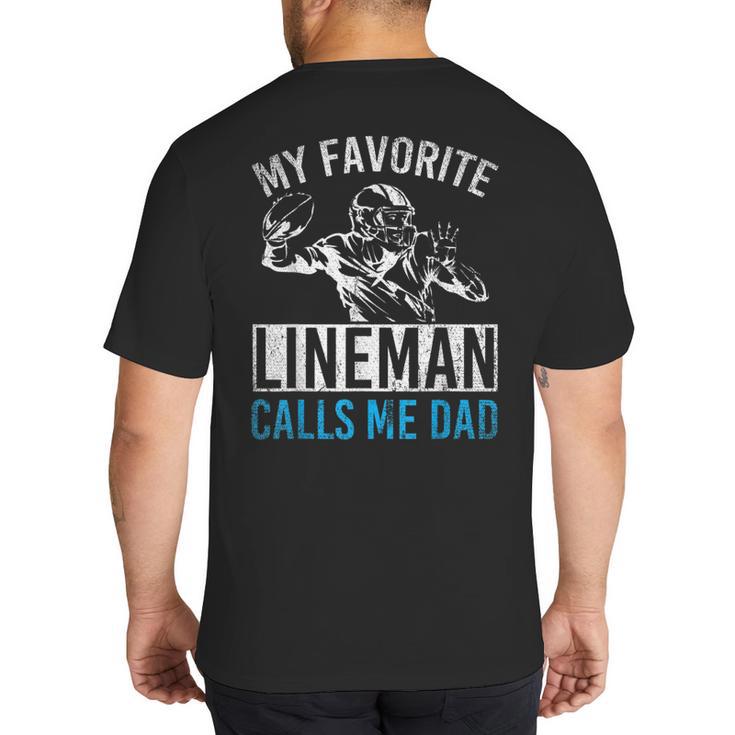 My Favorite Lineman Calls Me Dad American Football Lineman Big And Tall Men's T-Shirt Back Print
