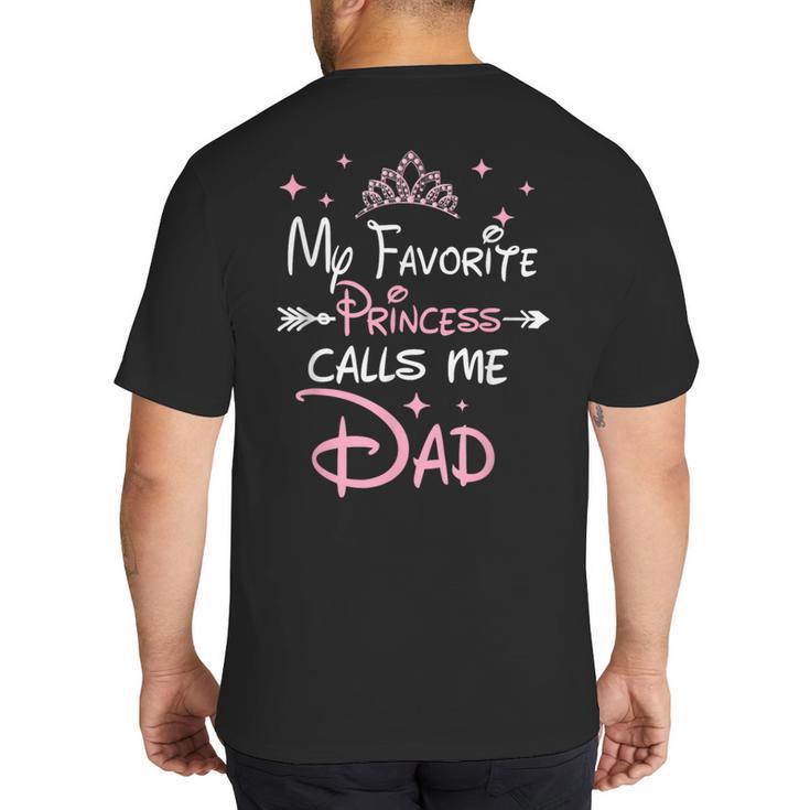 My Favorite Princess Calls Me Dad Birthday For Dad Daughter Big And Tall Men's T-Shirt Back Print