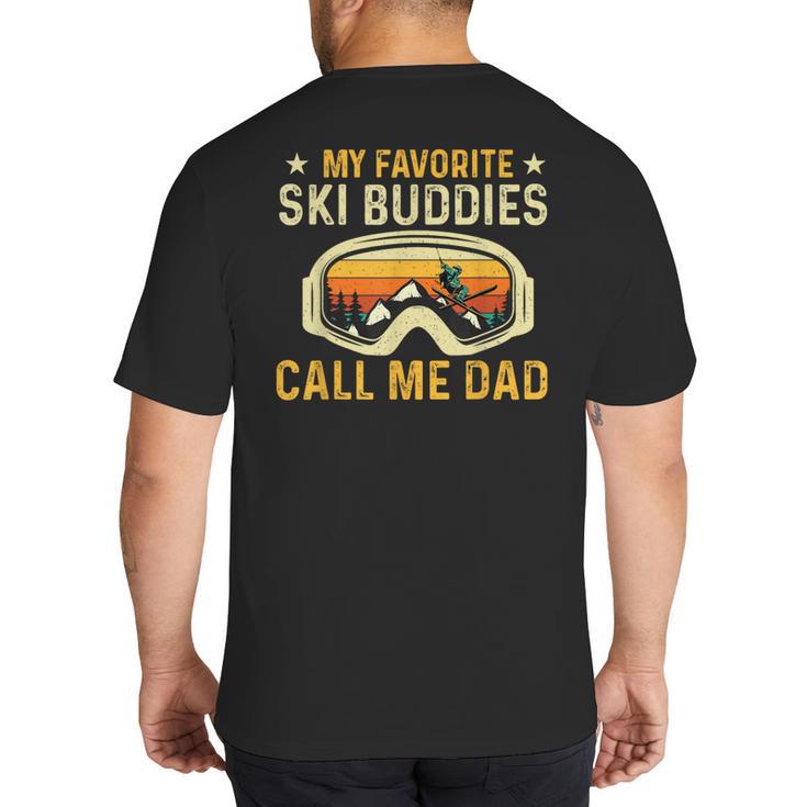 My Favorite Ski Buddies Call Me Dad Skier Skiing Lover Big And Tall Men's T-Shirt Back Print
