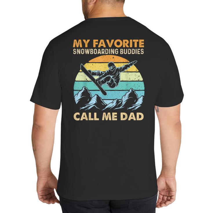 My Favorite Snowboarding Buddies Call Me Dad Snowboarder Big And Tall Men's T-Shirt Back Print