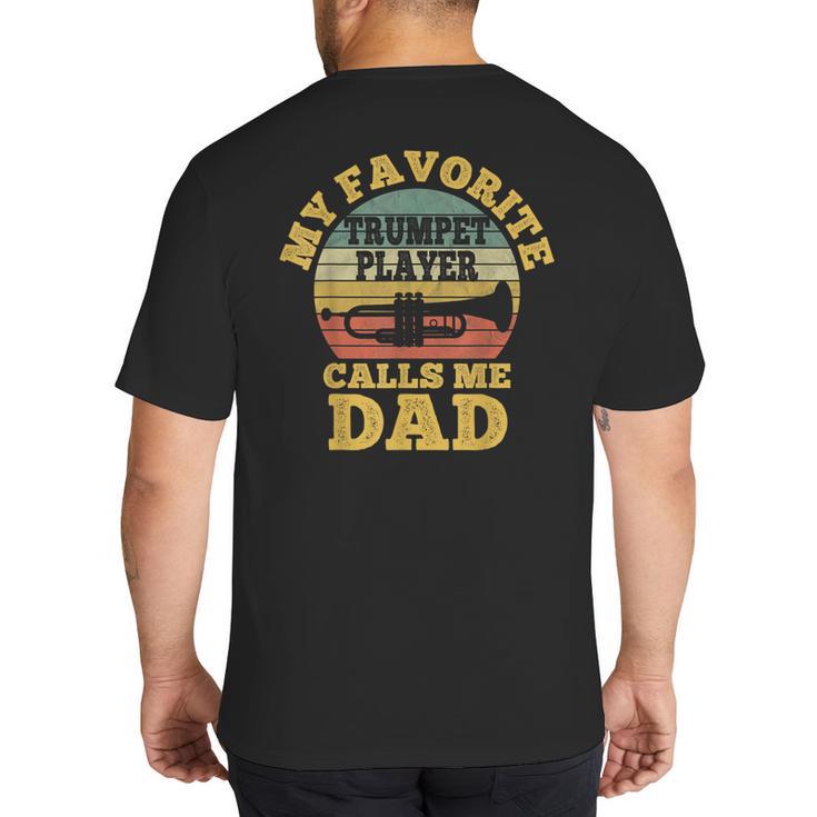 My Favorite Trumpet Player Calls Me Dad Father Vintage Big And Tall Men's T-Shirt Back Print