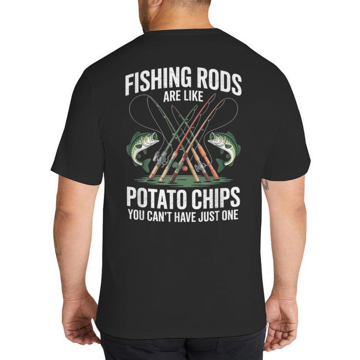 Fishing Rods Are Like Potato Chips Dad Fisherman Big And Tall Men's T-Shirt Back Print