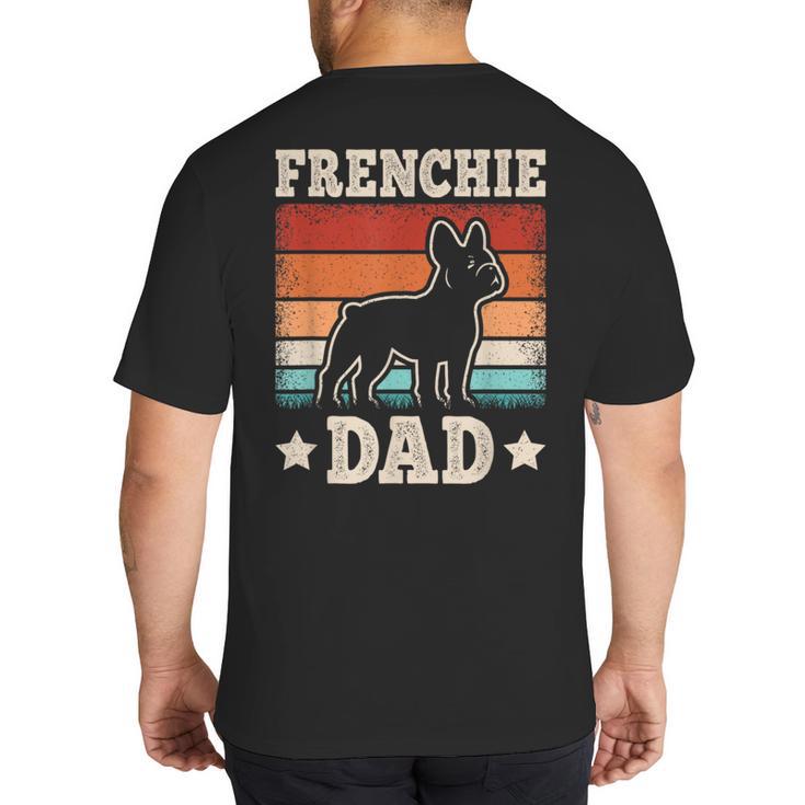 Frenchie Dad Retro French Bulldog Lover Daddy Men Big And Tall Men's T-Shirt Back Print