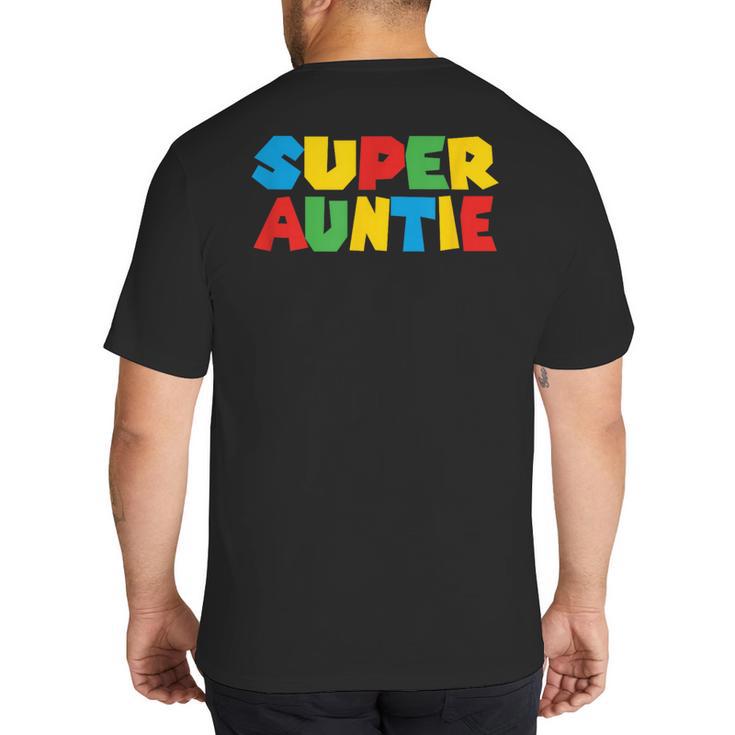Gamer Aunt Super Auntie Gaming Matching Dad & Mom Kids Big And Tall Men's T-Shirt Back Print