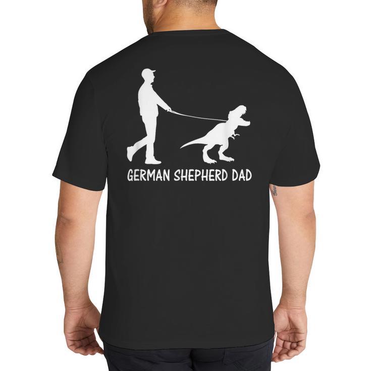 German Shepherd Dad Dinosaur GSD Owners Father's Day Big And Tall Men's T-Shirt Back Print