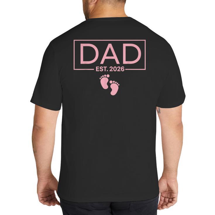 Girl Dad Est 2026 To Be First Time Girl Dad New Daddy Big And Tall Men's T-Shirt Back Print
