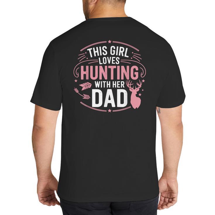 This Girl Loves Hunting With Her Dad Pink Deer Hunter Big And Tall Men's T-Shirt Back Print