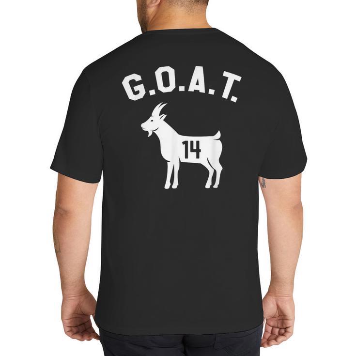 GOAT Number 14 Greatest Of All Time Dad Joke Big And Tall Men's T-Shirt Back Print