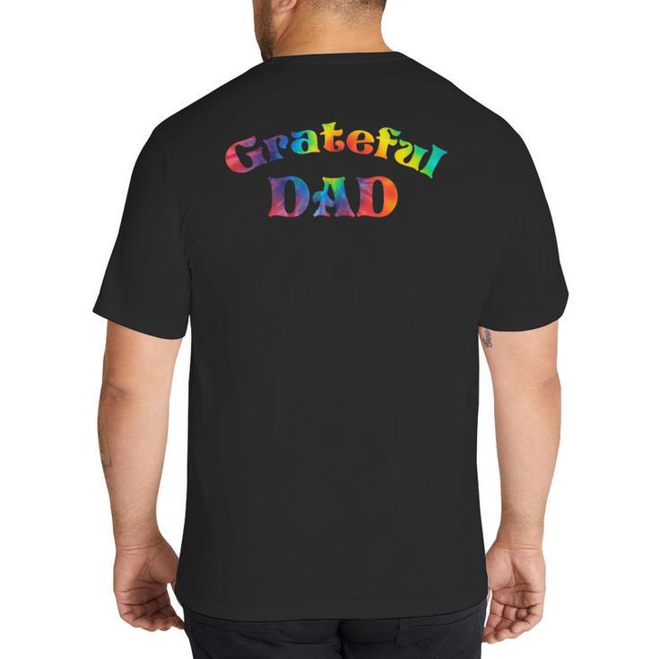 Grateful Dad Fathers Day Tie Dye Letters Shirt For Dads Big And Tall Men's T-Shirt Back Print