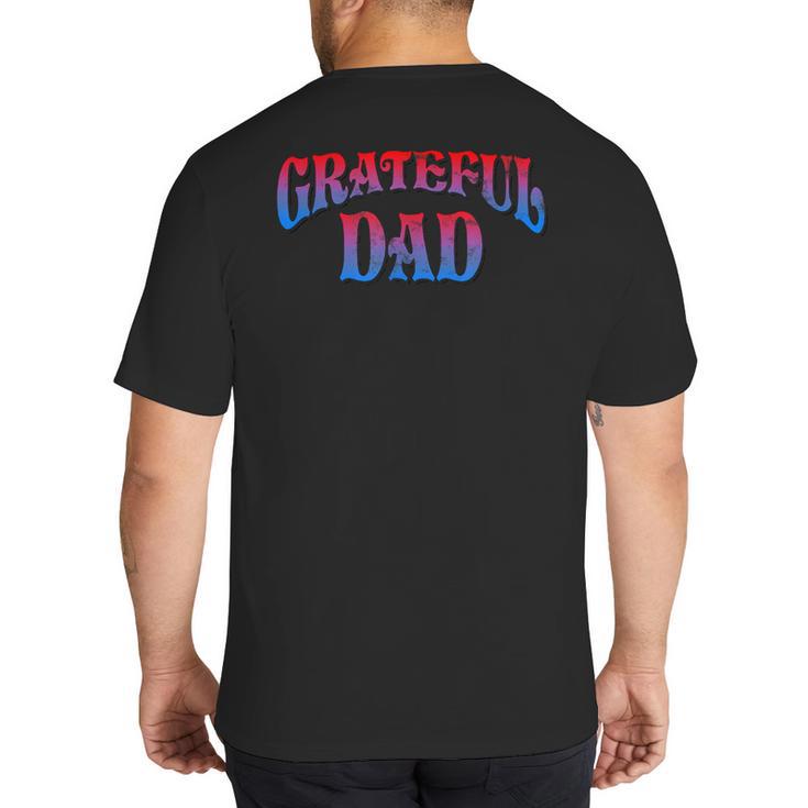 Grateful Dads World's Greatest Dad Fathers Day Big And Tall Men's T-Shirt Back Print