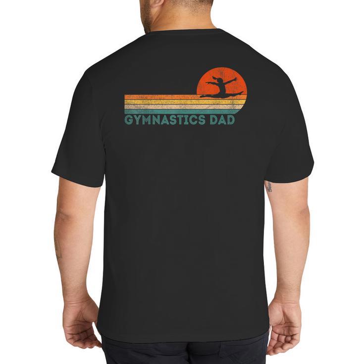 Gymnastics Dad Gymnastics Daughter Gymnast Dad Big And Tall Men's T-Shirt Back Print