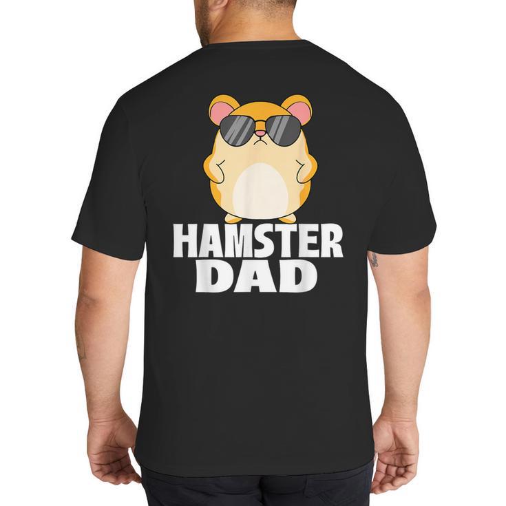 Hamster Dad Father's Day Animal Whisperer Rodent Lover Big And Tall Men's T-Shirt Back Print