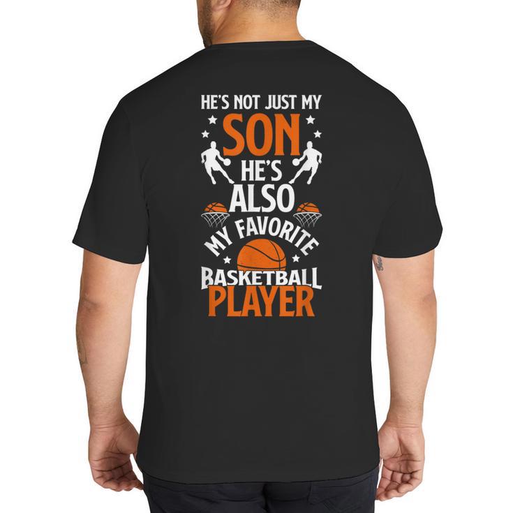 He's Also My Favorite Basketball Player Dad Basketball Dad Big And Tall Men's T-Shirt Back Print