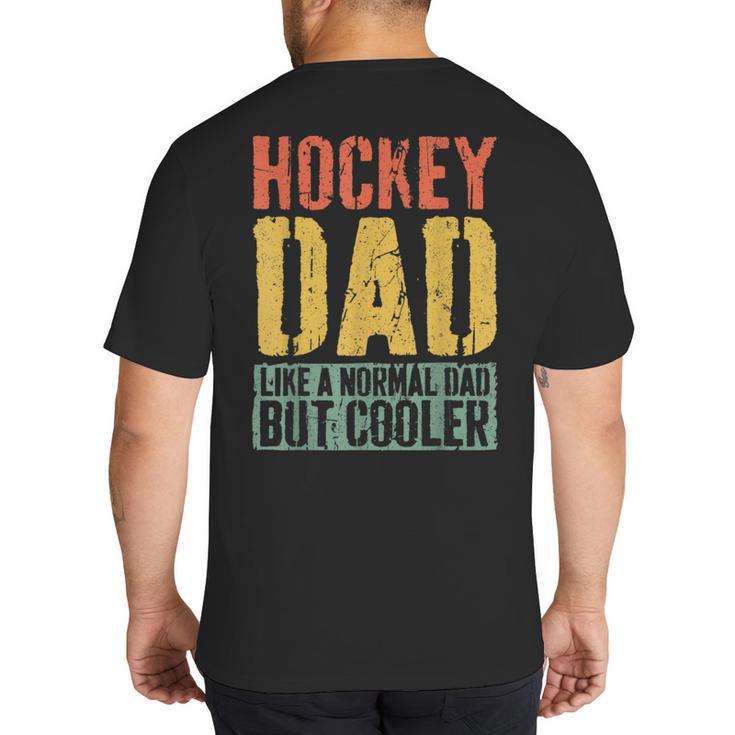 Hockey Dad Shirt Men Fathers Day Hockey Dad Big And Tall Men's T-Shirt Back Print