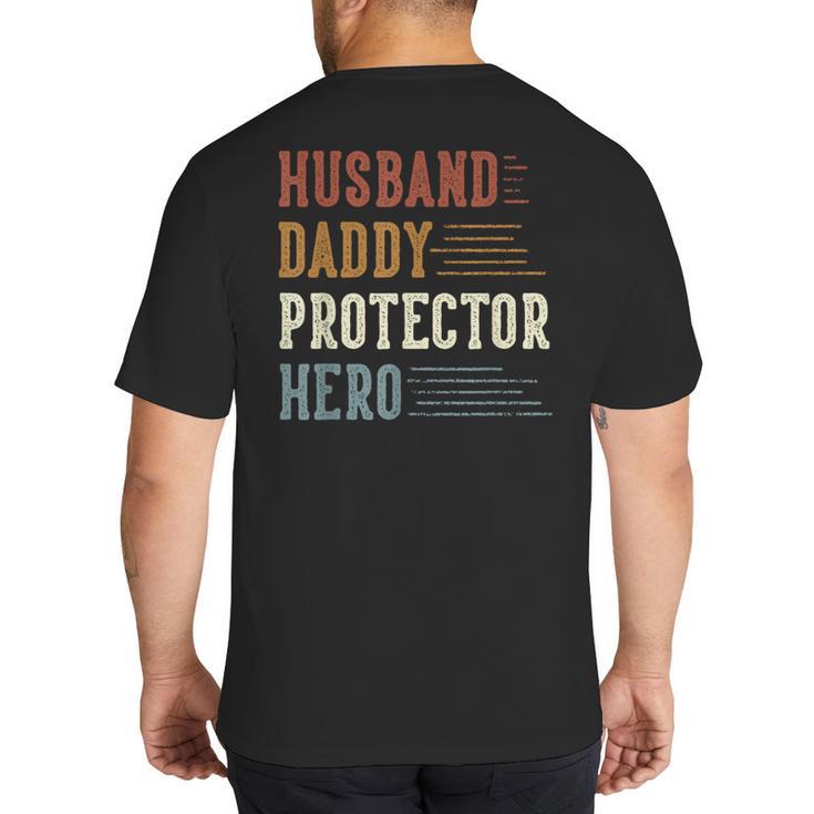 Husband Daddy Protector Hero For Dad Father's Day Big And Tall Men's T-Shirt Back Print