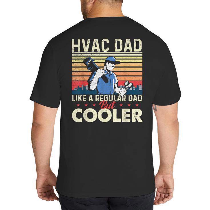 HVAC Dad Like A Regular Dad HVAC Technician AC Repairman Big And Tall Men's T-Shirt Back Print