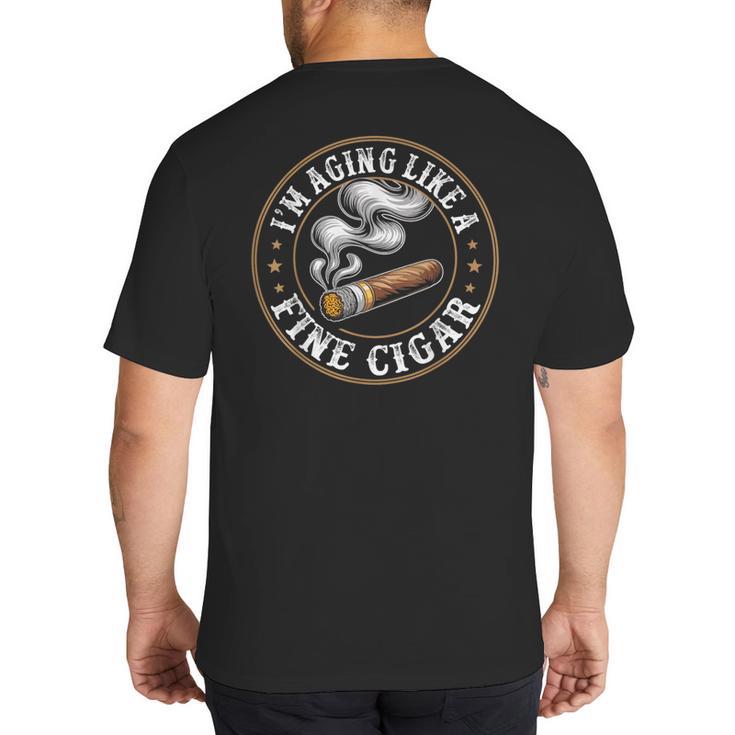 I'm Aging Like a Fine Cigar Retro Dad Father's Day Big And Tall Men's T-Shirt Back Print