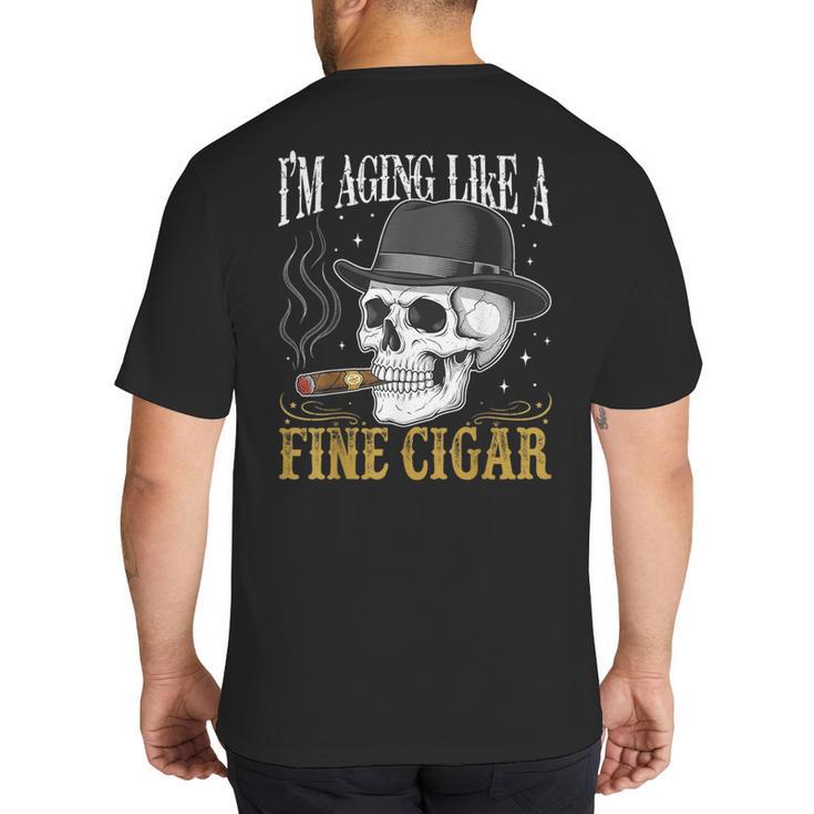 I'm Aging Like a Fine Cigar Skull Dad Retro Adult Big And Tall Men's T-Shirt Back Print