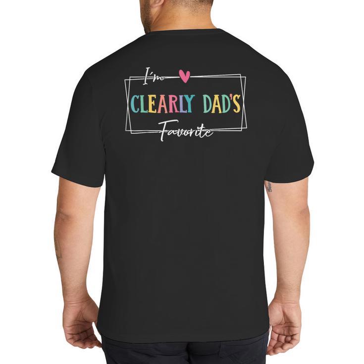 I'm Clearly Dad's Favorite Favorite Child And Son Daughter Big And Tall Men's T-Shirt Back Print