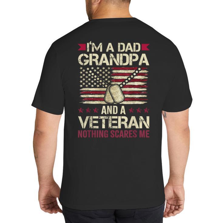 I'm a Dad Grandpa And a Veteran Nothing Scares Me Big And Tall Men's T-Shirt Back Print