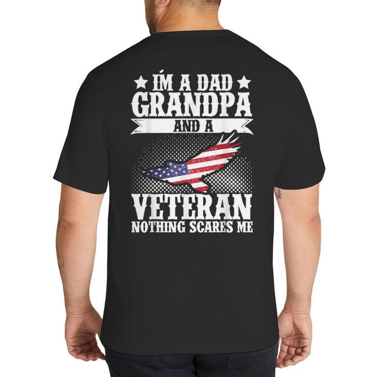 I'm A Dad Grandpa And A Veteran US Flag Veterans Day Big And Tall Men's T-Shirt Back Print