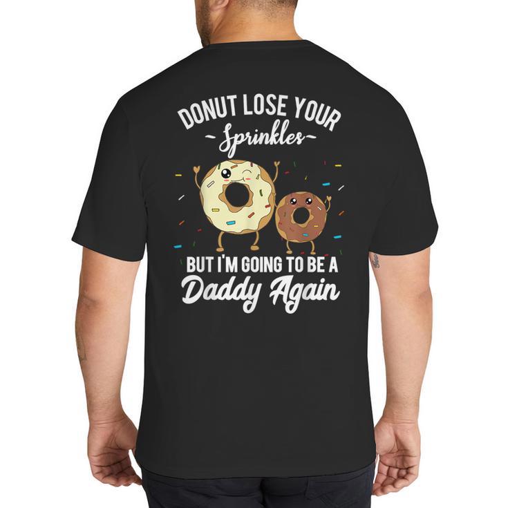 I'm Going To Be a Daddy Again Pregnancy Announcement Quote Big And Tall Men's T-Shirt Back Print