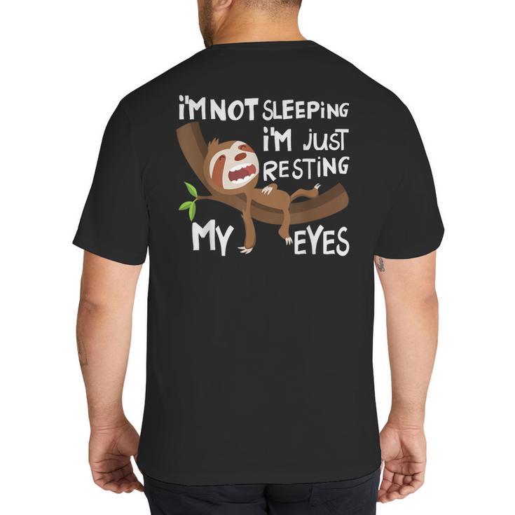 I'm Not Sleeping I'm Just Resting My Eyes Father's Day Dad Big And Tall Men's T-Shirt Back Print