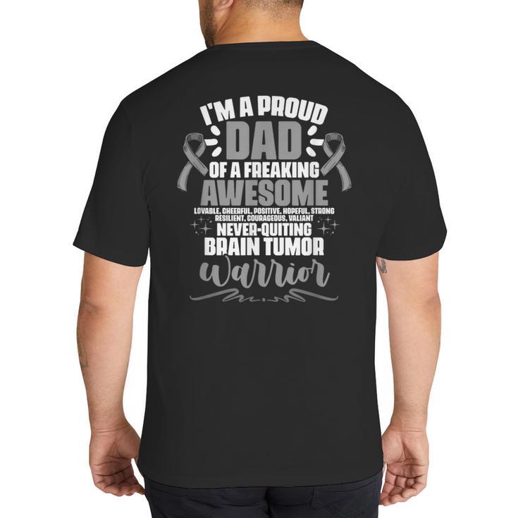I'm A Proud Dad Brain Tumor Warrior Brain Tumor Survivor Big And Tall Men's T-Shirt Back Print