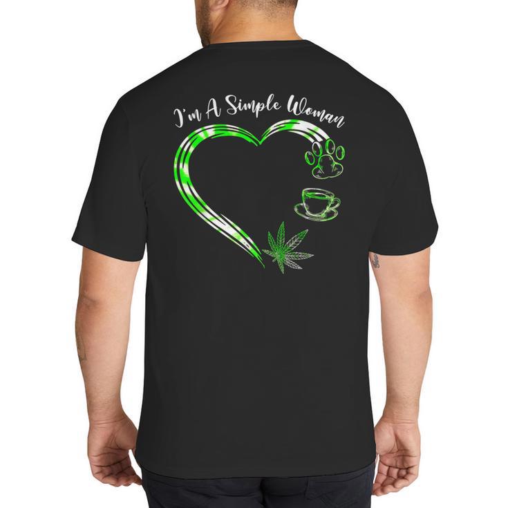 I'm A Simples Woman Loves Weed Coffee And Dog Dad Mom Big And Tall Men's T-Shirt Back Print