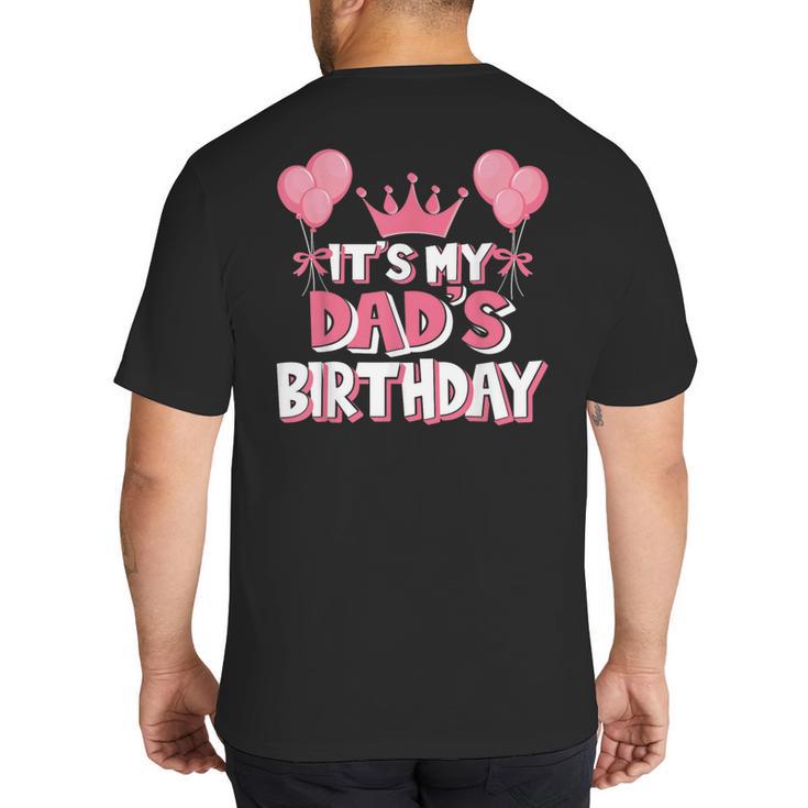 It's My Dad's Birthday Celebration Small Big And Tall Men's T-Shirt Back Print