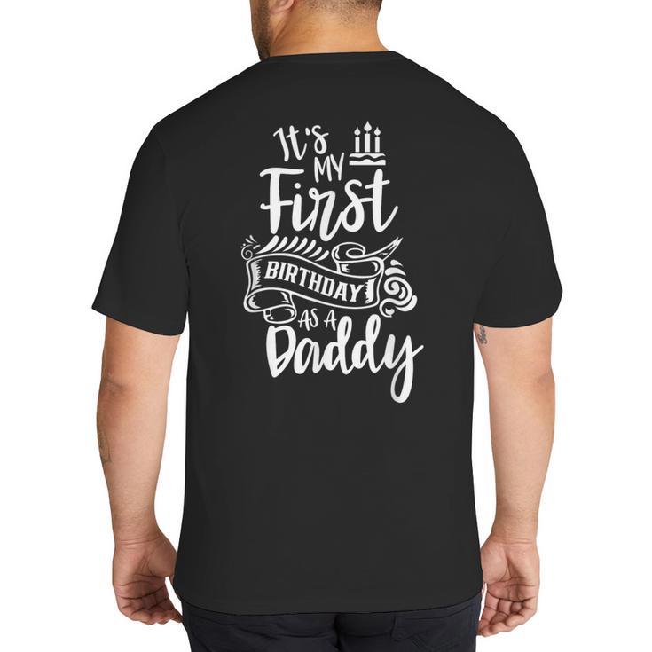 It's My First Birthday As A Daddy Party Dad Father Papa Big And Tall Men's T-Shirt Back Print
