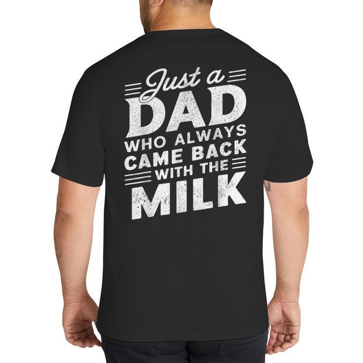 Just A Dad Who Always Came Back Dad For Men Big And Tall Men's T-Shirt Back Print