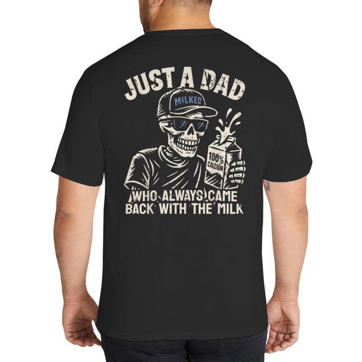 Just A Dad Who Always Came Back With The Milk Shirt Skeleton Big And Tall Men's T-Shirt Back Print