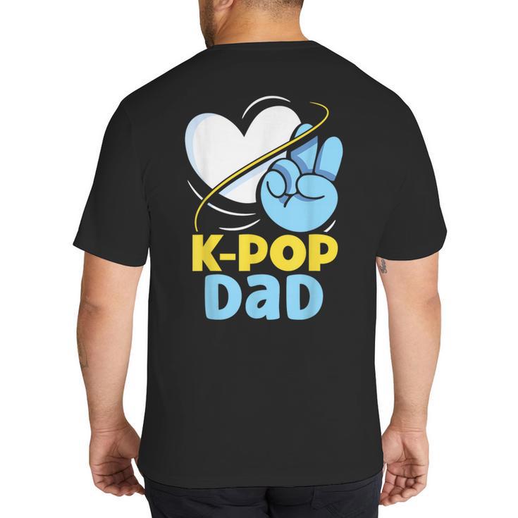 K-POP Dad Korean Lover K-Pop Music Cute Father Daddy Papa Big And Tall Men's T-Shirt Back Print