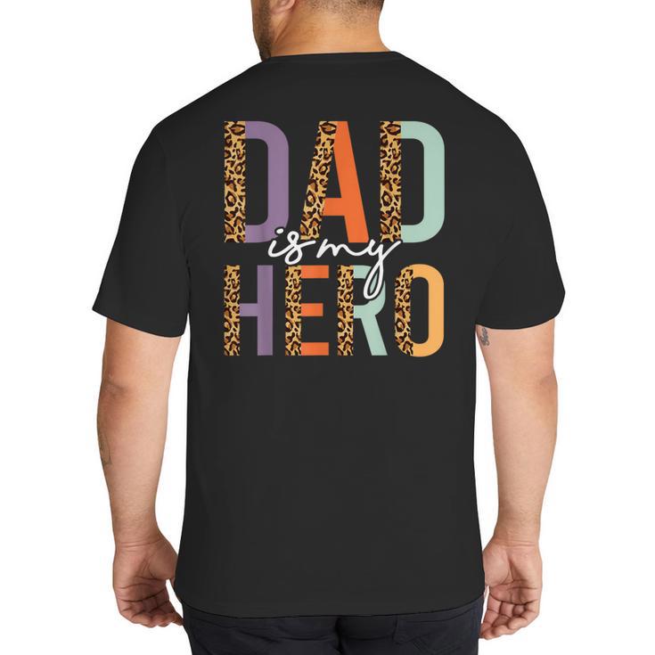 Kids Fathers Day Shirt For Son Daughter My Dad Is My Hero Big And Tall Men's T-Shirt Back Print