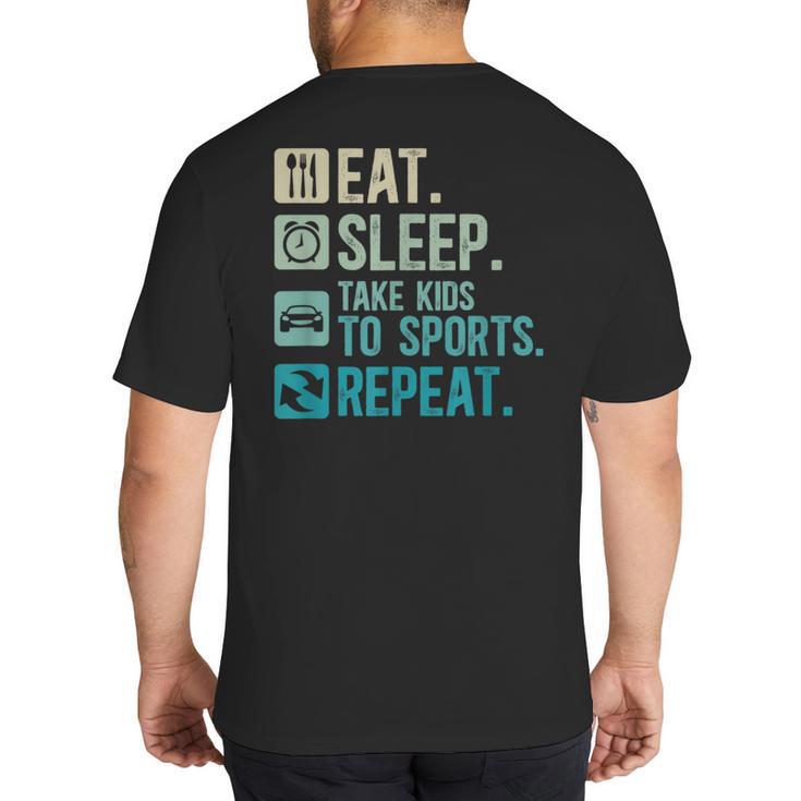 Take Kids To Sports Dad Sports Father Sport Dad Big And Tall Men's T-Shirt Back Print