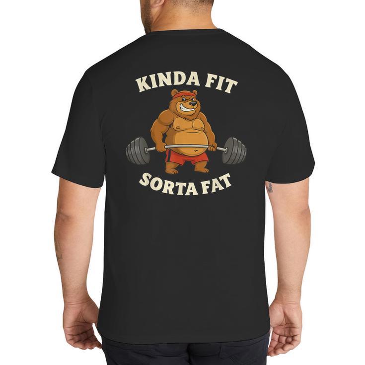 Kinda Fit Sorta Fat  Gym Dad BOD Workout Apparel Big And Tall Men's T-Shirt Back Print