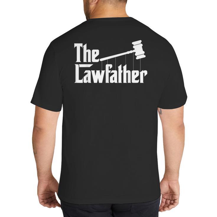 The Lawfather Father's Day Firm Lawyer Daddy Attorney Dad Big And Tall Men's T-Shirt Back Print