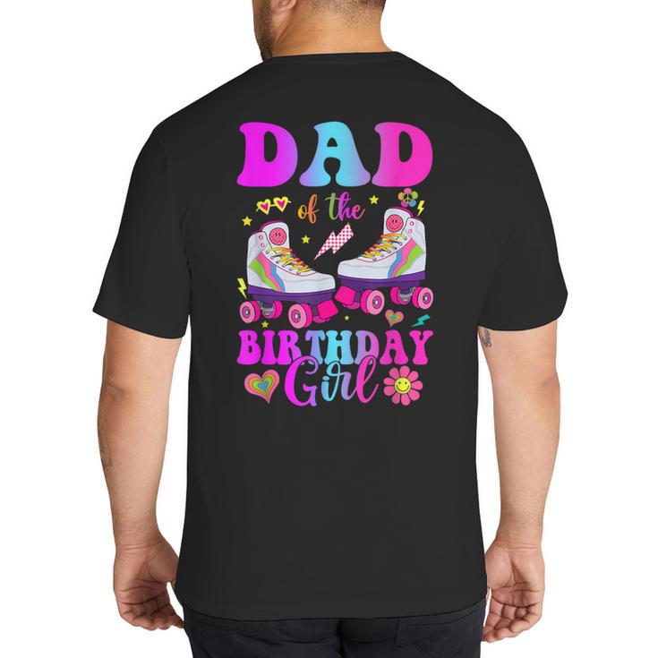 Let's Roll Dad Of The Birthday Girl Roller Skate Birthday Big And Tall Men's T-Shirt Back Print
